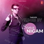 Timeless Tunes By Sonu Nigam - Suzanne D'Mello Song Download